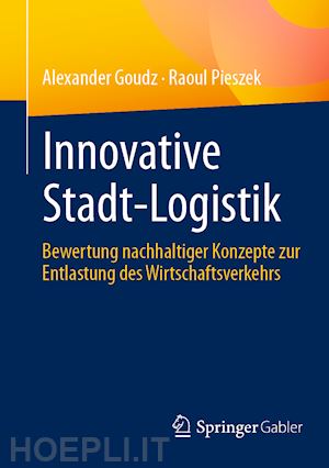 goudz alexander; pieszek raoul - innovative stadt-logistik