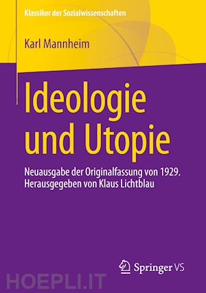 mannheim karl; lichtblau klaus (curatore) - ideologie und utopie