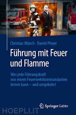 münch christian; pleyer daniel - führung mit feuer und flamme