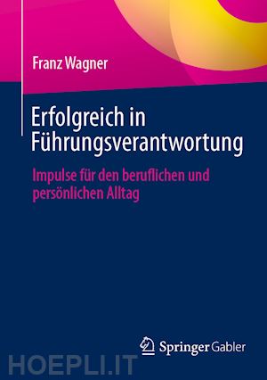 wagner franz - erfolgreich in führungsverantwortung