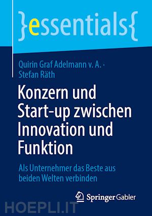 graf adelmann v. a. quirin; räth stefan - konzern und start-up zwischen innovation und funktion