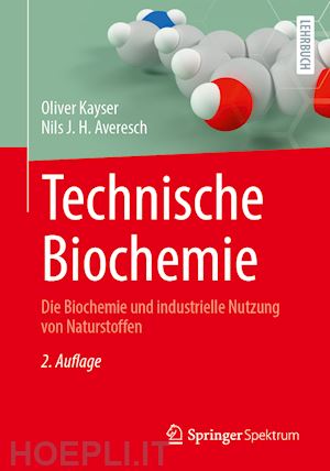 kayser oliver; averesch nils j. h. - technische biochemie