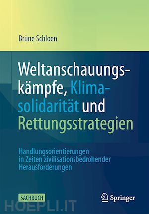 schloen brüne - weltanschauungskämpfe, klimasolidarität und rettungsstrategien