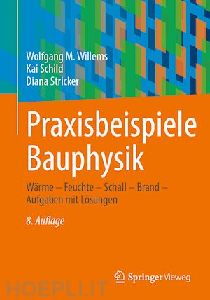 willems wolfgang m.; schild kai; stricker diana - praxisbeispiele bauphysik