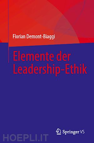 demont-biaggi florian - elemente der leadership-ethik