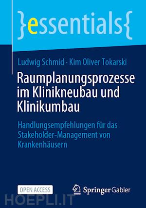 schmid ludwig; tokarski kim oliver - raumplanungsprozesse im klinikneubau und klinikumbau