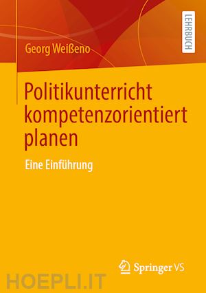 weißeno georg - politikunterricht kompetenzorientiert planen