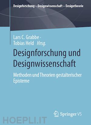 grabbe lars c. (curatore); held tobias (curatore) - designforschung und designwissenschaft