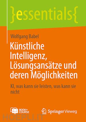 babel wolfgang - künstliche intelligenz, lösungsansätze und deren möglichkeiten