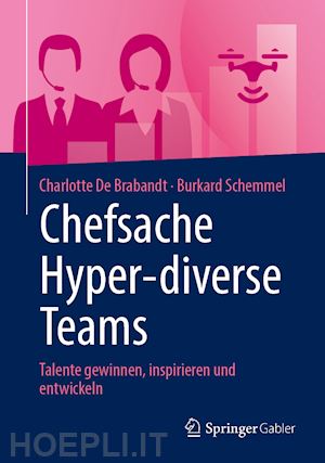 de brabandt charlotte anabelle; schemmel burkard - chefsache hyper-diverse teams