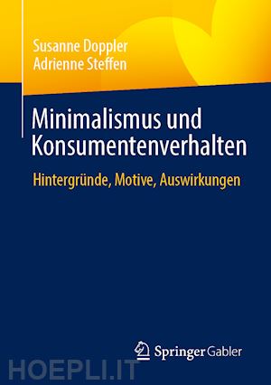 doppler susanne; steffen adrienne - minimalismus und konsumentenverhalten