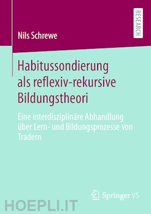 schrewe nils - habitussondierung als reflexiv-rekursive bildungstheorie