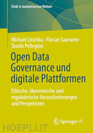 litschka michael; saurwein florian; pellegrini tassilo - open data governance und digitale plattformen