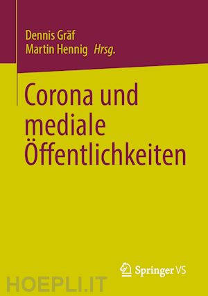 gräf dennis (curatore); hennig martin (curatore) - corona und mediale Öffentlichkeiten