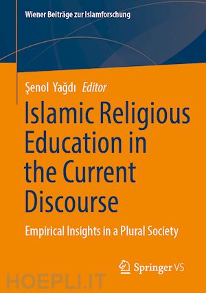 yagdi senol (curatore) - islamic religious education in the current discourse