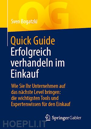 bogatzki sven - quick guide erfolgreich verhandeln im einkauf