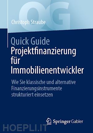 straube christoph - quick guide projektfinanzierung für immobilienentwickler