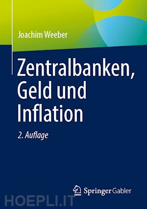 weeber joachim - zentralbanken, geld und inflation