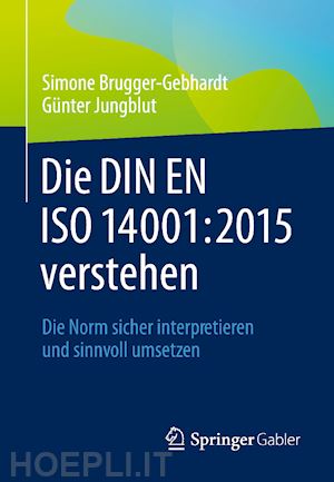 brugger-gebhardt simone; jungblut günter - die din en iso 14001:2015 verstehen