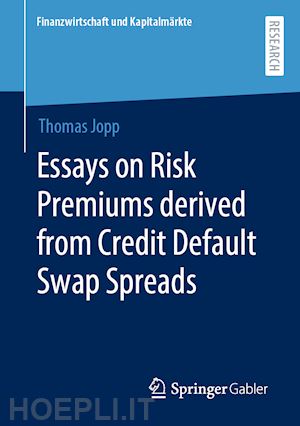 jopp thomas - essays on risk premiums derived from credit default swap spreads