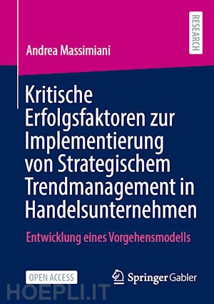 massimiani andrea - kritische erfolgsfaktoren zur implementierung von strategischem trendmanagement in handelsunternehmen