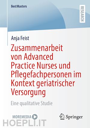 feist anja - zusammenarbeit von advanced practice nurses und pflegefachpersonen im kontext geriatrischer versorgung