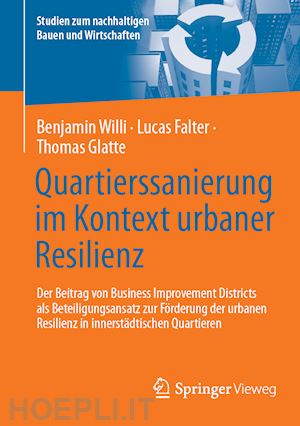 willi benjamin; falter lucas; glatte thomas - quartierssanierung im kontext urbaner resilienz