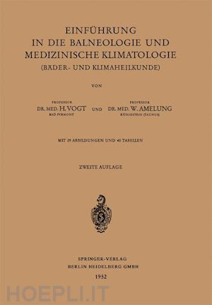 vogt heinrich; amelung walther - einführung in die balneologie und medizinische klimatologie (bäder- und klimaheilkunde)