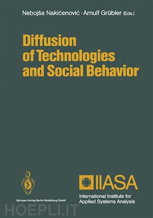 nakicenovic nebojsa (curatore); grübler arnulf (curatore) - diffusion of technologies and social behavior