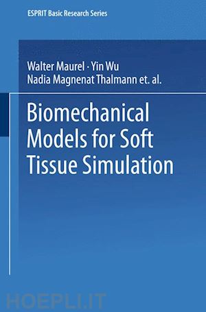 maurel walter; wu yin; magnenat thalmann nadia; thalmann daniel - biomechanical models for soft tissue simulation