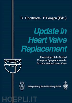 horstkotte d. (curatore); loogen f. (curatore) - update in heart valve replacement