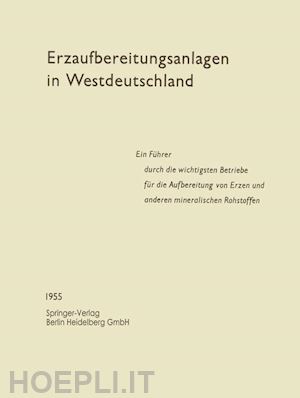 fachausschuß für erzaufbereitung der gesellschaft deutschermetallhütten- und bergleute e.v. (curatore) - erzaufbereitungsanlagen in westdeutschland