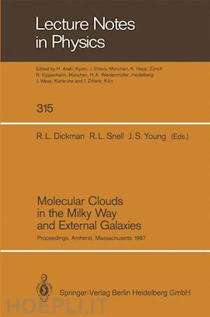 dickman robert l. (curatore); snell ronald l. (curatore); young judith s. (curatore) - molecular clouds in the milky way and external galaxies