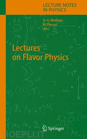 meißner u.-g. (curatore); plessas willibald (curatore) - lectures on flavor physics