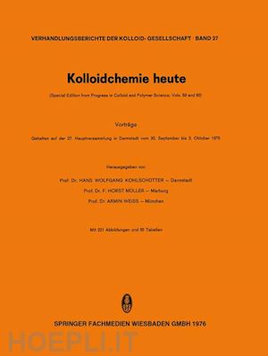 kohlschüter hans w. (curatore); weiss armin (curatore) - kolloidchemie heute