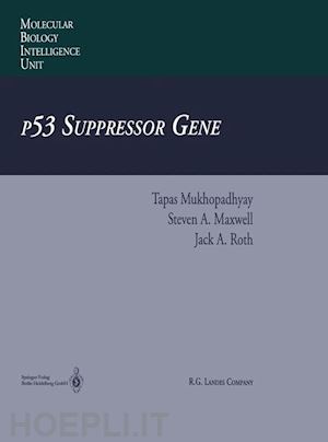 mukhopadhyay tapas; maxwell steven a.; roth jack a. - p53 suppressor gene