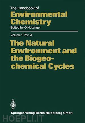 hutzinger otto (curatore) - the natural environment and the biogeochemical cycles