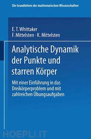whittaker e. t.; mittelsten f.; mittelsten k. - analytische dynamik der punkte und starren körper