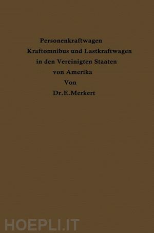 merkert emil - personenkraftwagen kraftomnibus und lastkraftwagen in den vereinigten staaten von amerika