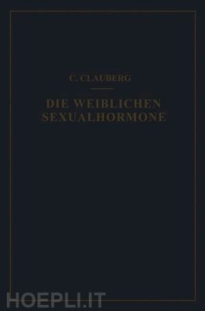 clauberg carl - die weiblichen sexualhormone