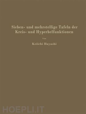 hayashi keiichi - sieben- und mehrstellige tafeln der kreis- und hyperbelfunktionen und deren produkte sowie der gammafunktion