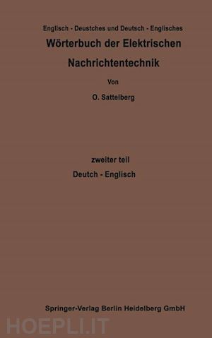 sattelberg otto - wörterbuch der elektrischen nachrichtentechnik / dictionary of technological terms used in electrical communication