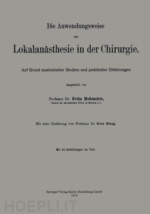 hohmeier fritz - die anwendungsweise der lokalanästhesie in der chirurgie