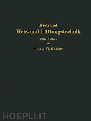 rietschel hermann; gröber heinrich - h. rietschels leitfaden der heiz- und lüftungstechnik