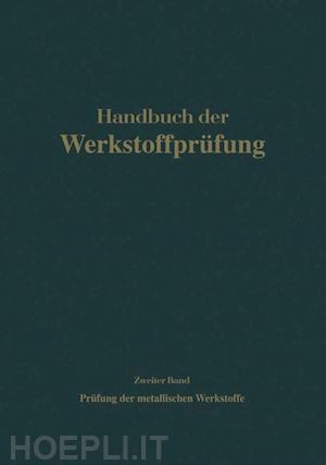 siebel erich (curatore) - die prüfung der metallischen werkstoffe