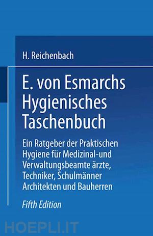 von esmarch erwin; reichenbach hans (curatore) - e. von esmarchs hygienisches taschenbuch