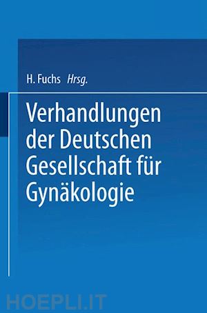 fuchs hans (curatore); naujoks hans (curatore) - verhandlungen der deutschen gesellschaft für gynäkologie