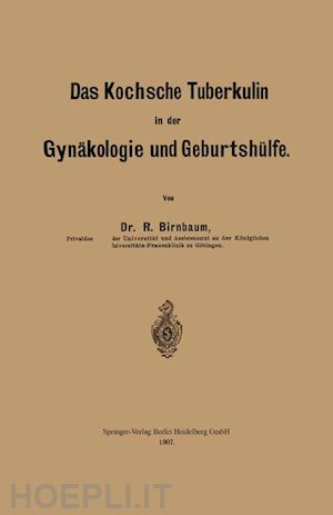 birnbaum richard - das kochsche tuberkulin in der gynäkologie und geburtshülfe
