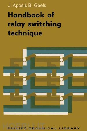appels j. th; geels b. h. - handbook of relay switching technique