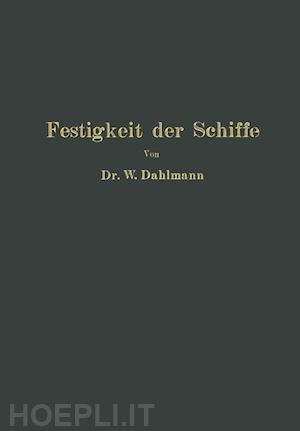 dahlmann wilhelm - festigkeit der schiffe